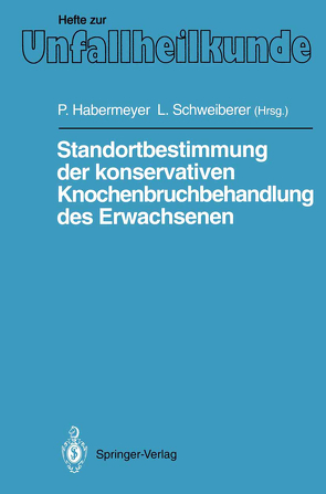 Standortbestimmung der konservativen Knochenbruchbehandlung des Erwachsenen von Habermeyer,  P., Schweiberer,  L.