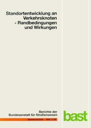 Standortentwicklung an Verkehrsknoten – Randbedingungen und Wirkungen von Beckmann,  Klaus J., Wulfhorst,  Gebhard