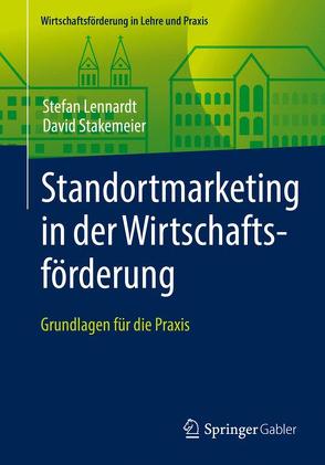 Standortmarketing in der Wirtschaftsförderung von Lennardt,  Stefan, Stakemeier,  David
