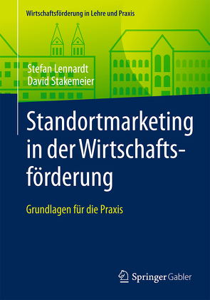 Standortmarketing in der Wirtschaftsförderung von Lennardt,  Stefan, Stakemeier,  David