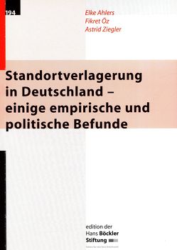 Standortverlagerung in Deutschland – einige empirische und politische Befunde von Ahlers,  Elke, Öz,  Fikret, Ziegler,  Astrid