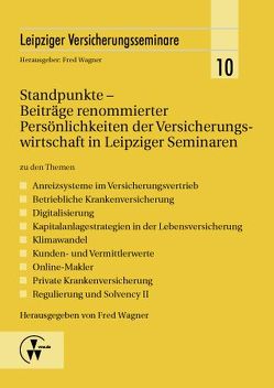 Standpunkte – Beiträge renommierter Persönlichkeiten der Versicherungswirtschaft in Leipziger Seminaren von Wagner,  Fred