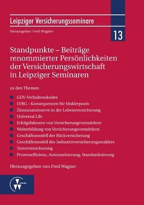 Standpunkte – Beiträge renommierter Persönlichkeiten der Versicherungswirtschaft in Leipziger Seminaren von Wagner,  Fred