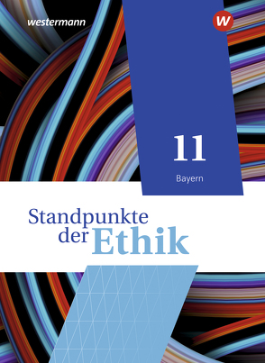 Standpunkte der Ethik – Lehr- und Arbeitsbuch für die gymnasiale Oberstufe – Ausgabe Bayern 2023 von Aulinger,  Joachim, Münster,  Harald