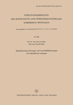 Standzeituntersuchungen und Verschleißmessungen mit radioaktiven Isotopen von Opitz,  Herwart