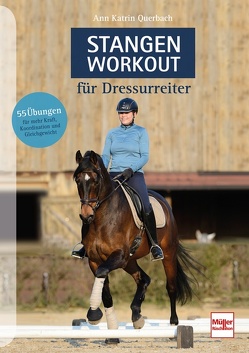 Stangen-Workout für Dressurreiter von Querbach,  Ann Katrin
