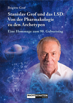 Stanislav Grof und das LSD: Von der Pharmakologie zu den Archetypen von Grof,  Brigitte