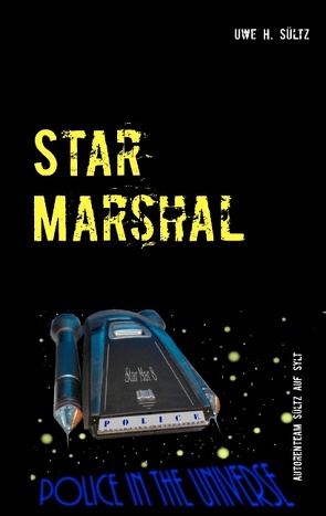 Star Marshal – Police in the Universe von Sültz,  Uwe H.