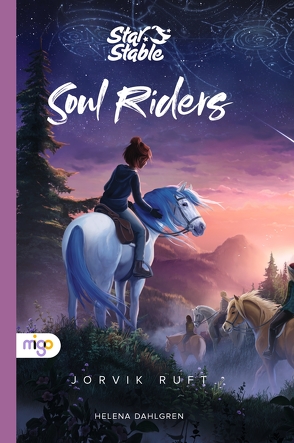 Star Stable: Soul Riders 1. Jorvik ruft von Dahlgren,  Helena, Gravert,  Rita