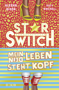 Star Switch − Mein (Dein) Leben steht Kopf von Birchall,  Katy, Dixon,  Alesha, Kilchling,  Verena
