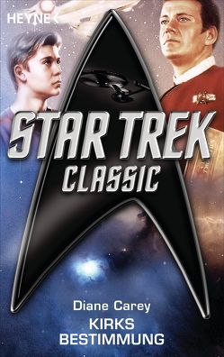 Star Trek – Classic: Kirks Bestimmung von Carey,  Diane, Pusch,  Harald
