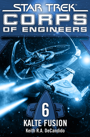 Star Trek – Corps of Engineers 06: Kalte Fusion von DeCandido,  Keith R.A., Picard,  Susanne