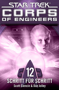 Star Trek – Corps of Engineers 12: Schritt für Schritt von Ciencin,  Scott, Jolley,  Dan, Picard,  Susanne