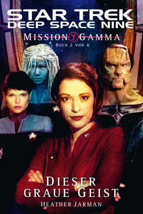 Star Trek – Deep Space Nine 8.06: Mission Gamma 2 – Dieser graue Geist von Humberg,  Christian, Jarman,  Heather