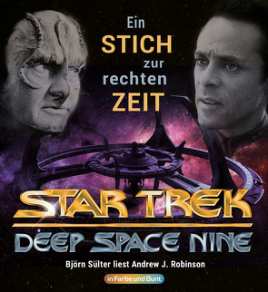 Star Trek: Deep Space Nine – Ein Stich zur rechten Zeit von Beckhaus,  Friedrich G., Klüver Anika, Robinson,  Andrew J., Sülter,  Björn, Tessmann,  Boris