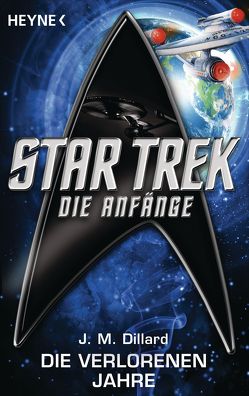Star Trek – Die Anfänge: Die verlorenen Jahre von Brandhorst,  Andreas, Dillard,  J. M.