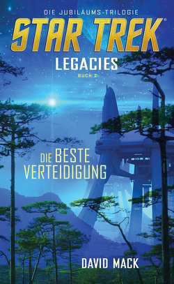 Star Trek – Legacies 2: Die beste Verteidigung von Mack,  David, Parmiter,  Helga