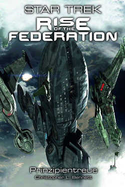Star Trek – Rise of the Federation 4: Prinzipientreue von Bennett,  Christopher L