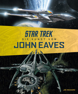 Star Trek – Die Kunst von John Eaves von Nazzarro,  Joe, Walch,  Thorsten