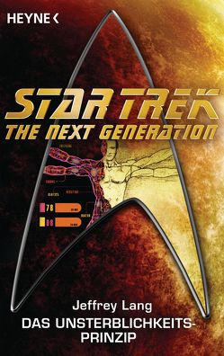 Star Trek – The Next Generation: Das Unsterblichkeitsprinzip von Brandhorst,  Andreas, Lang,  Jeffrey
