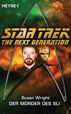 Star Trek – The Next Generation: Die Mörder des Sli von Anton,  Uwe, Wright,  Susan