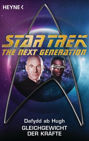 Star Trek – The Next Generation: Gleichgewicht der Kräfte von Brandhorst,  Andreas, Hugh,  Dafydd ab