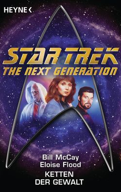 Star Trek – The Next Generation: Ketten der Gewalt von Flood,  Eloise, McCay,  Bill, Pukallus,  Horst