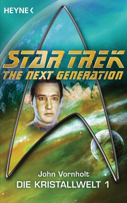 Star Trek – The Next Generation: Kristallwelt 1 von Brandhorst,  Andreas, Vornholt,  John