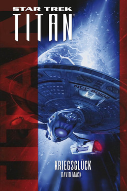 Star Trek – Titan: Kriegsglück von Mack,  David, Pannen,  Stephanie