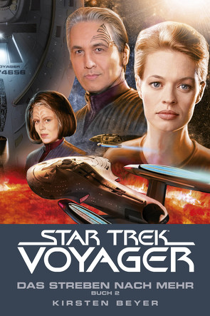 Star Trek – Voyager 17: Das Streben nach mehr, Buch 2 von Beyer,  Kirsten, UImer,  René