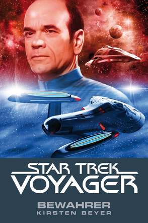 Star Trek – Voyager 9: Bewahrer von Beyer,  Kirsten, Ulmer,  René