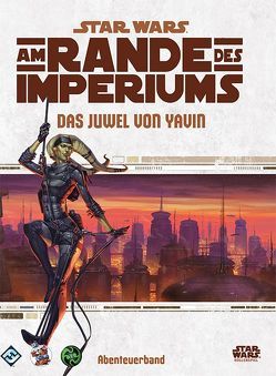 Star Wars: Am Rande des Imperiums – Das Juwel von Yavin von Ostrander,  Katrina