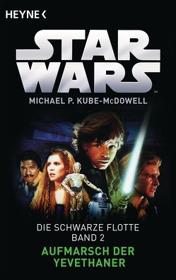 Star Wars™: Aufmarsch der Yevethaner von Kube-McDowell,  Michael P., Nagel,  Heinz