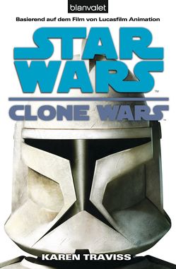 Star Wars. Clone Wars 1. Clone Wars von Bondy,  Peter, Traviss,  Karen