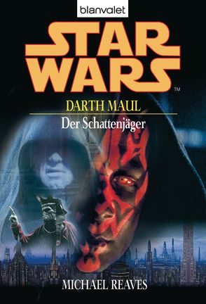 Star Wars. Darth Maul. Der Schattenjäger von Reaves,  Michael, Winter,  Regina