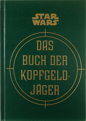 Star Wars: Das Buch der Kopfgeldjäger von Fry,  Jason, Wallace,  Daniel, Windham,  Ryder, Winter,  Marc