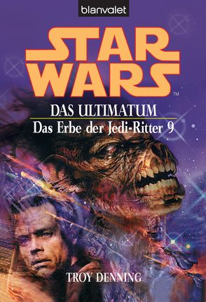 Star Wars. Das Erbe der Jedi-Ritter 9. Das Ultimatum von Denning,  Troy, Helweg,  Andreas