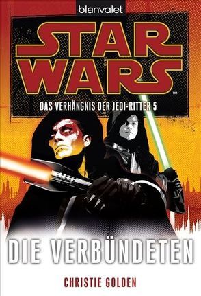 Star Wars™ Das Verhängnis der Jedi-Ritter 5 von Golden,  Christie, Kasprzak,  Andreas
