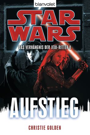 Star Wars™ Das Verhängnis der Jedi-Ritter 8 von Golden,  Christie, Kasprzak,  Andreas