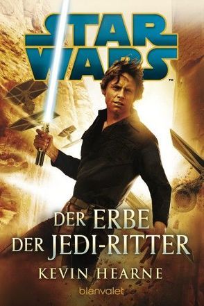 Star Wars™ – Der Erbe der Jedi-Ritter von Hearne,  Kevin, Kasprzak,  Andreas