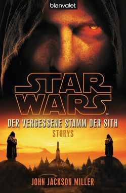 Star Wars™ Der Vergessene Stamm der Sith von Jackson Miller,  John, Kasprzak,  Andreas