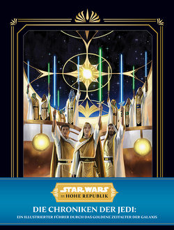 Star Wars: Die Hohe Republik: Die Chroniken der Jedi: Ein illustrierter Führer durch das Goldene Zeitalter der Galaxis von Horton,  Cole, Perplies,  Bernd