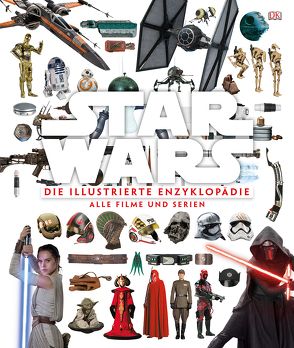Star Wars™ Die illustrierte Enzyklopädie von Barr,  Tricia, Bray,  Adam, Horton,  Cole
