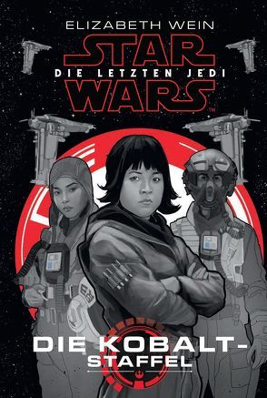 Star Wars: Die letzten Jedi – Die Kobalt-Staffel von Kasprzak,  Andreas, Noto,  Phil, Toneguzzo,  Tobias, Wein,  Elizabeth