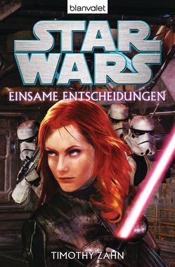 Star Wars™ – Einsame Entscheidungen von Kasprzak,  Andreas, Zahn,  Timothy