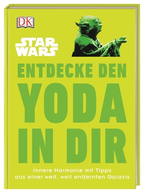 Star Wars™ Entdecke den Yoda in dir von Blauvelt,  Christian