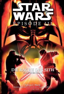 Star Wars Episode III, Jugendroman zum Film von Wrede,  Patricia C