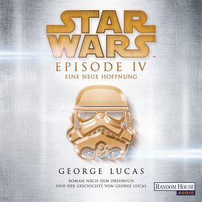 Star Wars™ – Episode IV – Eine neue Hoffnung von Lucas,  George, Pampel,  Wolfgang, Westermayr,  Tony