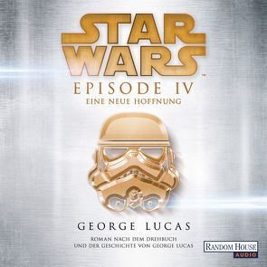 Star Wars™ – Episode IV – Eine neue Hoffnung von Lucas,  George, Pampel,  Wolfgang, Westermayr,  Tony