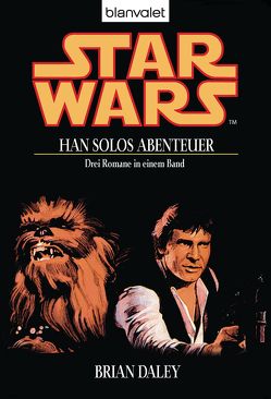 Star Wars. Han Solos Abenteuer von Daley,  Brian, Nagel,  Heinz, Westermayr,  Tony, Zwack,  Heinz